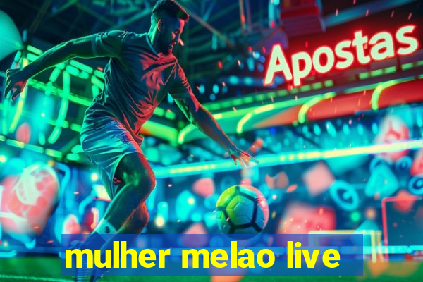 mulher melao live